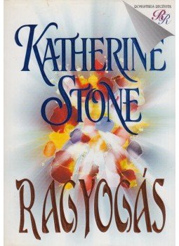 Stone, Katherine - Ragyogás Stone, Katherine - Ragyogás, Budapest 0 antikvár könyv