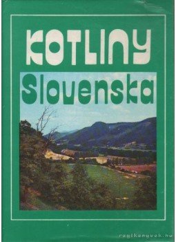 Mariot, Peter, Ocovsky, Stefan - Kotliny Slovenska Mariot, Peter, Ocovsky, Stefan - Kotliny Slovenska, Bratislava 1982 antikvár könyv