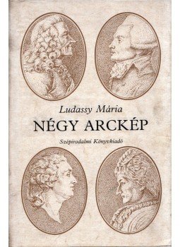 Ludassy Mária - Négy arckép Ludassy Mária - Négy arckép, Budapest 1989 antikvár könyv