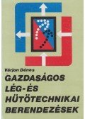 Várjon Dénes - Gazdaságos lég- és hűtőtechnikai berendezések
