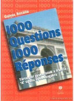 Gulyás Rozália - 1000 Questions 1000 Réponses Gulyás Rozália - 1000 Questions 1000 Réponses, Székesfehérvár 2000 antikvár könyv