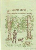 Ádám Jenő - Kanyargós a vadászösvény