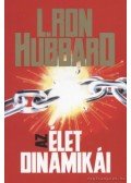 L. Ron Hubbard - Az élet dinamikái