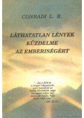 Conradi L. R. - Láthatatlan lények küzdelme az emberiségért