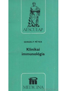 Gergely Péter - Klinikai immunológia Gergely Péter - Klinikai immunológia, Budapest 1986 antikvár könyv