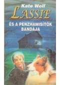 Wolf, Kate - Lassie és a pénzhamisítók bandája