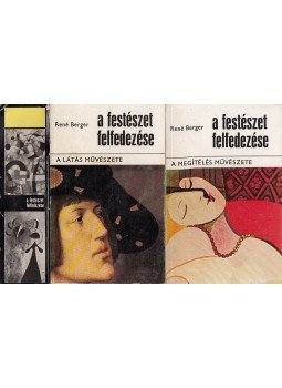 Berger, René - A festészet felfedezése I-II. Berger, René - A festészet felfedezése I-II., Budapest 1973 antikvár könyv