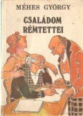 Méhes György - Családom rémtettei