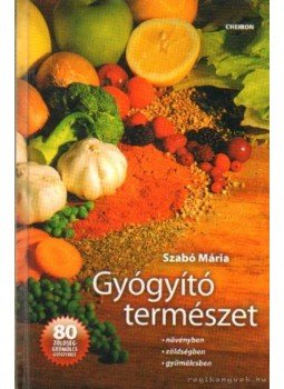Szabó Mária - Gyógyító természet,  2008 antikvár könyv