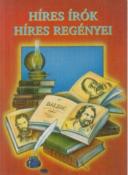 Fehér Sándor - Híres írók híres regényei Fehér Sándor - Híres írók híres regényei, Budapest 1997 antikvár könyv