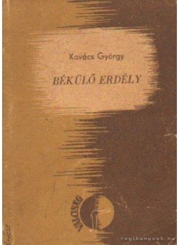 Kovács György - Békülő Erdély Kovács György - Békülő Erdély, Budapest 1947 antikvár könyv