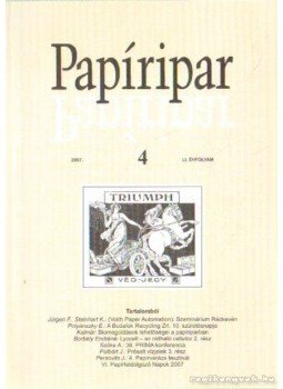 Több szerkesztő - Papíripar 2007/4. Több szerkesztő - Papíripar 2007/4., Budapest 2007 antikvár könyv