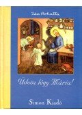 Ida Bohatta - Üdvöz légy Mária!