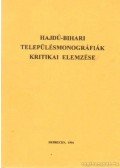 Bényei Miklós,Papp Klára - Hajdú-Bihari településmonográfiák kritikai elemzése