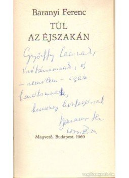Baranyi Ferenc - Túl az éjszakán Baranyi Ferenc - Túl az éjszakán, Budapest 1969 antikvár könyv