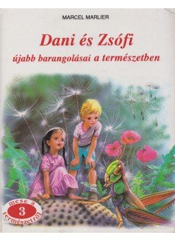 Marlier, Marcel - Dani és Zsófi újabb barangolásai a természetben Marlier, Marcel - Dani és Zsófi újabb barangolásai a természetben, Debrecen 1994 antikvár könyv