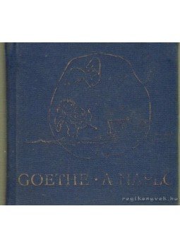 Johann Wolfgang Goethe - A napló Johann Wolfgang Goethe - A napló, Budapest 1976 antikvár könyv