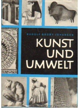 Johansen, Rudolf Broby - Kunst un umwelt Johansen, Rudolf Broby - Kunst un umwelt, Dresden 1962 antikvár könyv