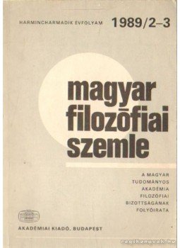 Áron László, Lendvai L. Ferenc - Magyar filozófiai szemle 1989/2-3. Áron László, Lendvai L. Ferenc - Magyar filozófiai szemle 1989/2-3., Budapest 1989 antikvár könyv