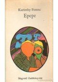 Karinthy Ferenc - Epepe