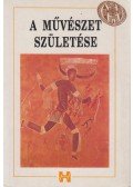 Trencsényi Borbála - A művészet születése