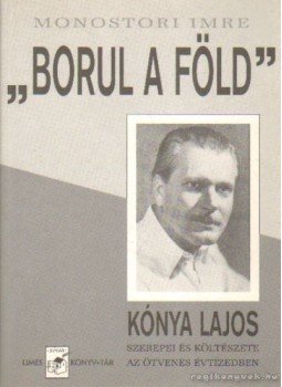 Monostori Imre - Borul a föld Monostori Imre - Borul a föld, Tatabánya 1998 antikvár könyv