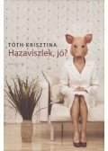 Tóth Krisztina - Hazaviszlek, jó?