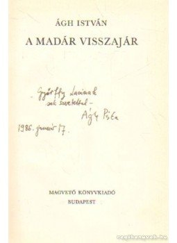 Ágh István - A madár visszajár Ágh István - A madár visszajár, Budapest 1973 antikvár könyv