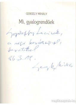 Gergely Mihály - Mi, gyalogrendűek Gergely Mihály - Mi, gyalogrendűek, Budapest 1995 antikvár könyv