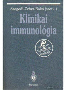 Dr. Szegedi Gyula, Zeher Margit-Bakó Gyula - Klinikai immunológia Dr. Szegedi Gyula, Zeher Margit-Bakó Gyula - Klinikai immunológia, Budapest 1999 antikvár könyv
