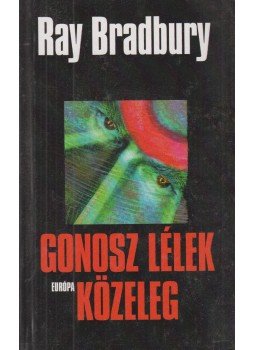 Ray Bradbury - Gonosz lélek közeleg Ray Bradbury - Gonosz lélek közeleg, Budapest 2002 antikvár könyv