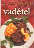 Toró Elza - A 100 legjobb vadétel