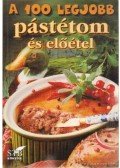 Toró Elza - A 100 legjobb pástétom és előétel