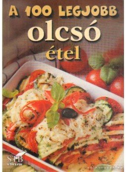 Toró Elza - A 100 legjobb olcsó étel Toró Elza - A 100 legjobb olcsó étel, Kistarcsa 2002 antikvár könyv