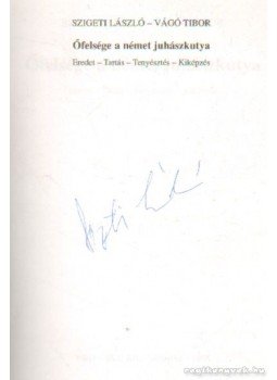 Vágó Tibor, Szigeti László - Őfelsége a német juhászkutya Vágó Tibor, Szigeti László - Őfelsége a német juhászkutya, Budapest 1998 antikvár könyv