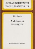 Rácz István - A debreceni cívisvagyon