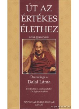 Dalai Láma - Út az értékes élethez Dalai Láma - Út az értékes élethez, Pilisszentiván 2003 antikvár könyv