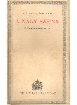 Blazovich Jákó - A nagy szfinx Blazovich Jákó - A nagy szfinx, Budapest 1936 antikvár könyv