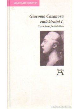 Casanova, Giacomo - Giacomo Casanova emlékiratai I. kötet Casanova, Giacomo - Giacomo Casanova emlékiratai I. kötet, Budapest 2000 antikvár könyv