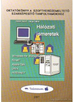 Varga Sándor, Bálint Dezső - Hálózati ismeretek Varga Sándor, Bálint Dezső - Hálózati ismeretek, Budapest 1997 antikvár könyv