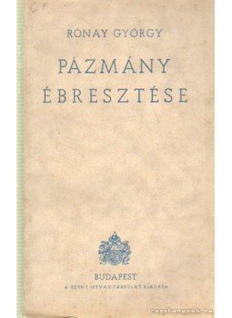 Rónay György - Pázmány ébresztése Rónay György - Pázmány ébresztése, Budapest 0 antikvár könyv