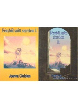 Christen, Joanna - Fényből szőtt szerelem I-II. kötet Christen, Joanna - Fényből szőtt szerelem I-II. kötet, Szombathely 2000 antikvár könyv