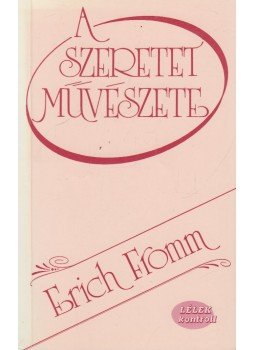 Erich Fromm - A szeretet művészete, Budapest 1993 antikvár könyv