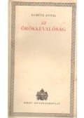 Schütz Antal - Az örökkévalóság
