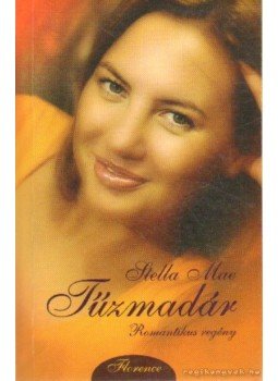 Mae, Stella - Tűzmadár Mae, Stella - Tűzmadár, Kistarcsa 2006 antikvár könyv