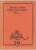 Mészáros Sándor - A kék hegyeken túl...