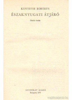 Kenneth Roberts - Északnyugati átjáró Kenneth Roberts - Északnyugati átjáró, Budapest 1976 antikvár könyv