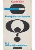 Laki Mihály - Év végi hajrá az iparban és a külkereskedelemben