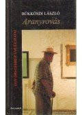 Bükkösdi László,Csató Andrea (vál., szerk.) - Aranyrovás