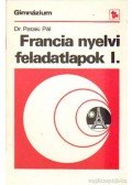 Dr. Pataki Pál - Francia nyelvi feladatlapok I